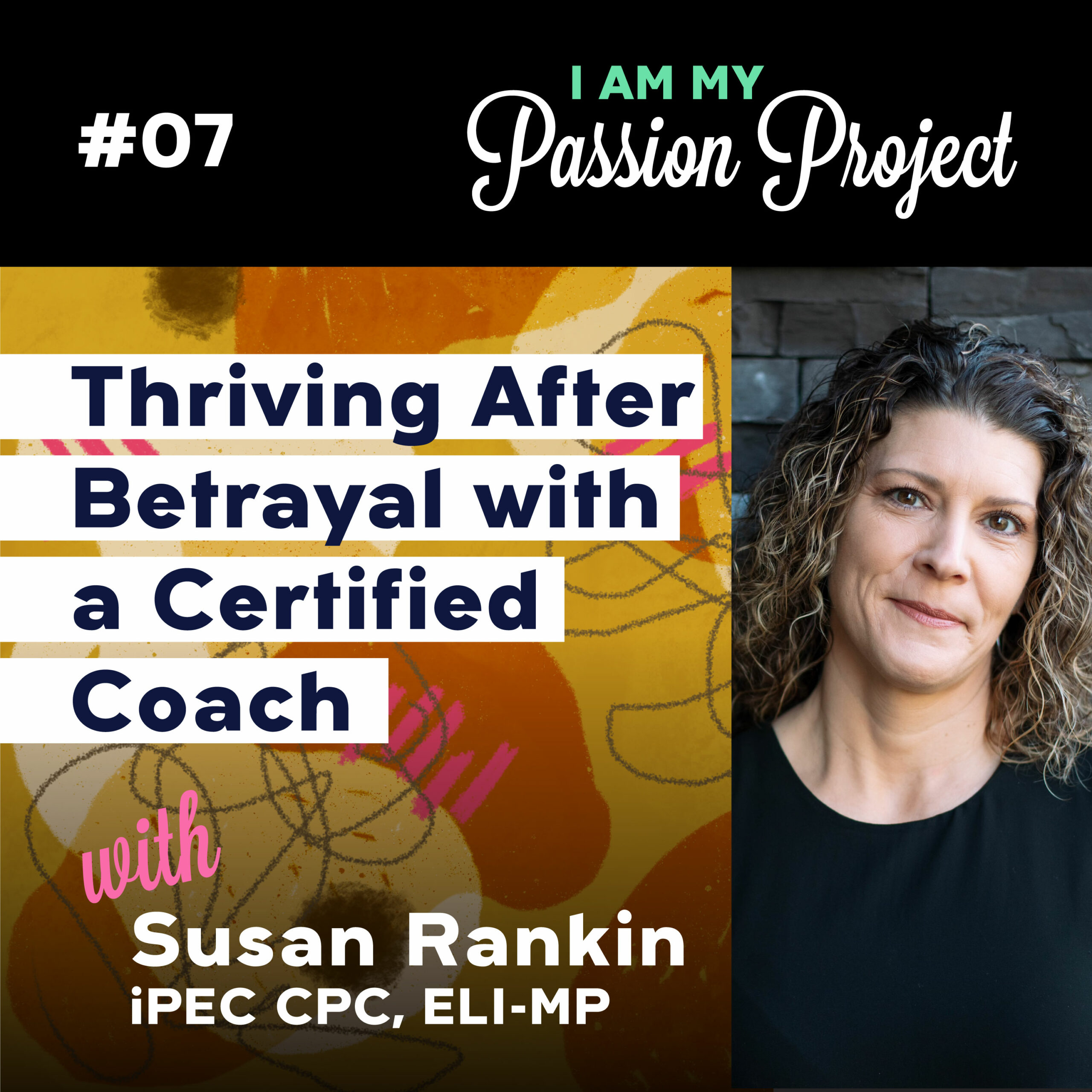 Thriving After Betrayal with a Certified Coach, with Susan Rankin