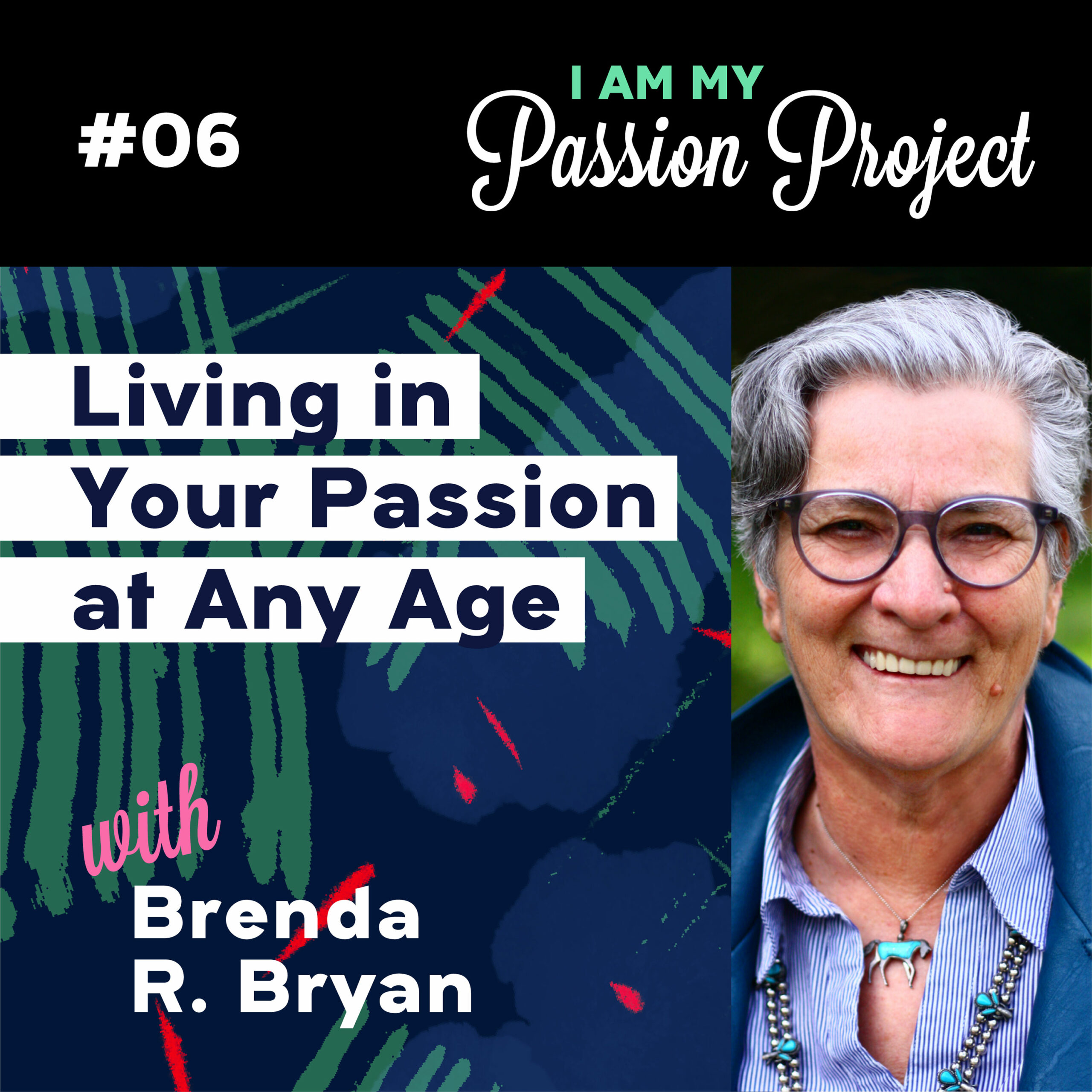 Living in Your Passion at Any Age, with Brenda R Bryan