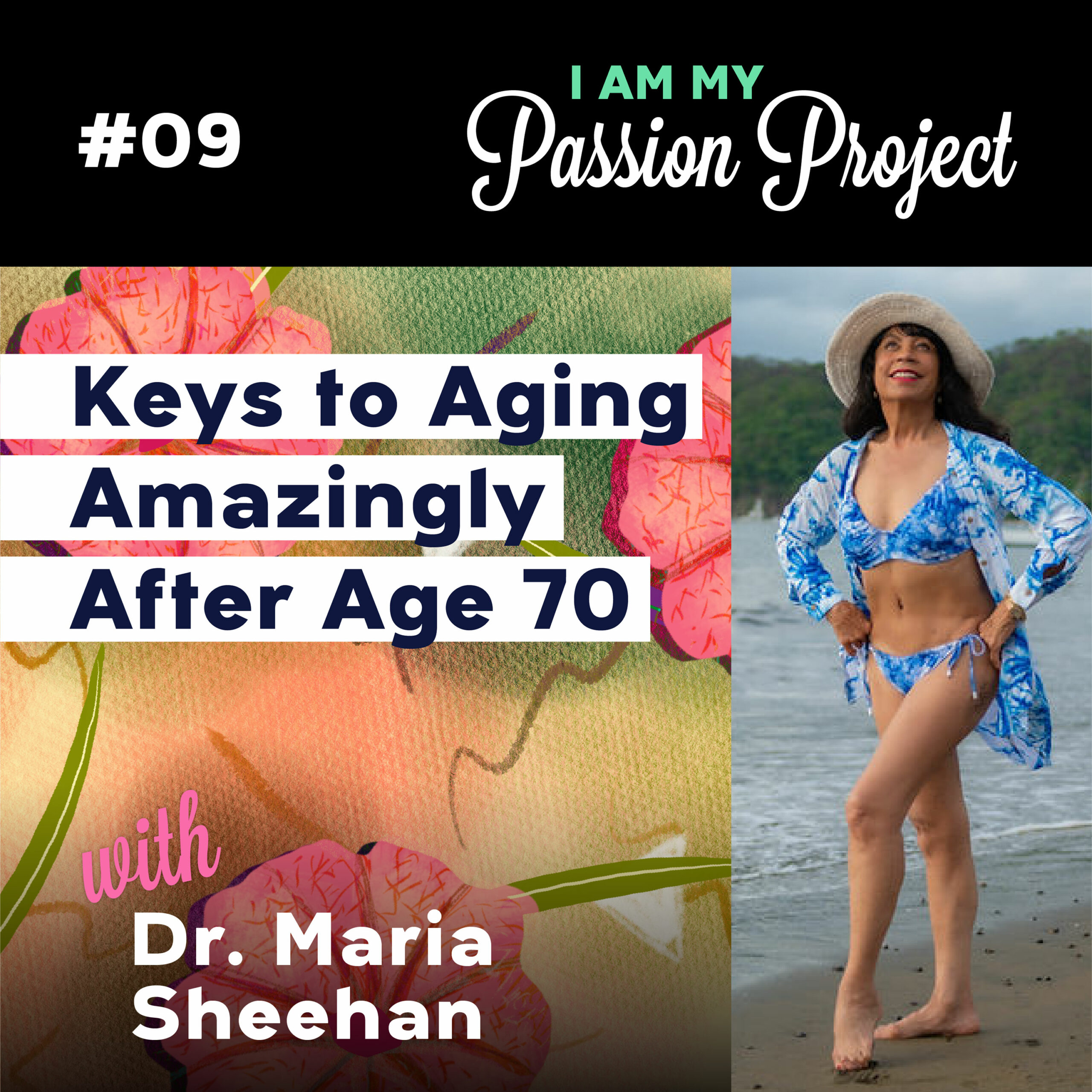 Keys to Aging Amazingly After 70, with Dr. Maria Sheehan