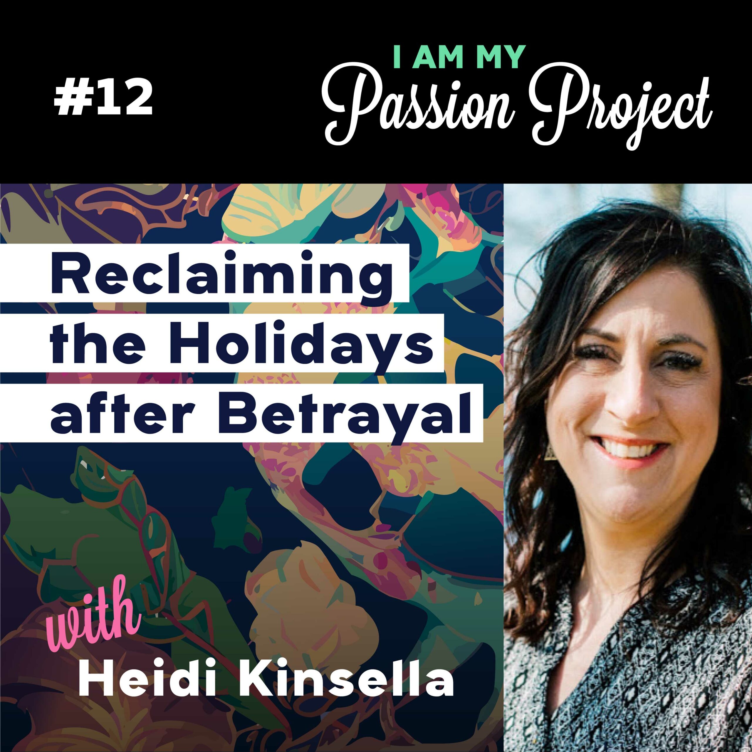 Reclaiming the Holidays after Betrayal with Heidi Kinsella